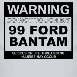 Warning Do Not Touch My 1999 Bantam Funny Car T Shirt