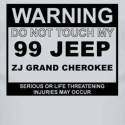 Warning Do Not Touch My 1999 ZJ Grand Cherokee Funny Car T Shirt