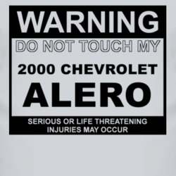 Warning Do Not Touch My 2000 Chevy Alero Funny Car T Shirt