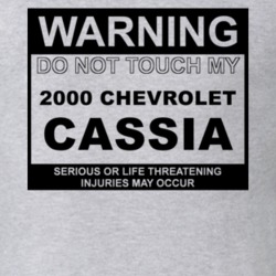 Warning Do Not Touch My 2000 Chevy Cassia Funny Car T Shirt
