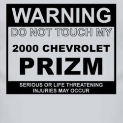 Warning Do Not Touch My 2000 Chevy Prizm Funny Car T Shirt