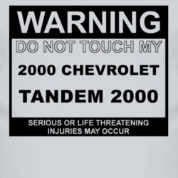 Warning Do Not Touch My 2000 Chevy Tandem 2000 Funny Car T Shirt
