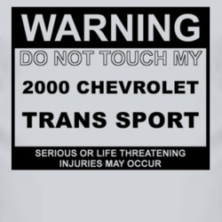 Warning Do Not Touch My 2000 Chevy Trans Sport Funny Car T Shirt
