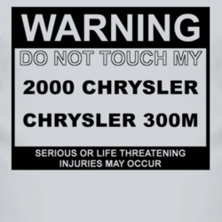 Warning Do Not Touch My 2000 Chrysler 300M Funny Car T Shirt