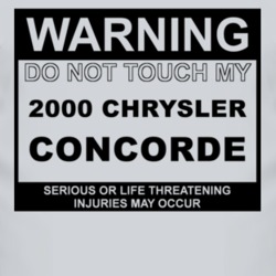 Warning Do Not Touch My 2000 Chrysler Concorde Funny Car T Shirt