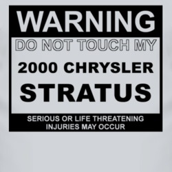 Warning Do Not Touch My 2000 Chrysler Stratus Funny Car T Shirt
