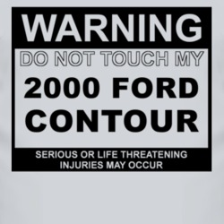 Warning Do Not Touch My 2000 Contour Funny Car T Shirt