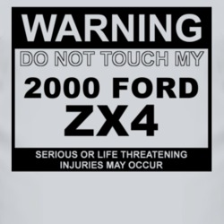 Warning Do Not Touch My 2000 ZX4 Funny Car T Shirt