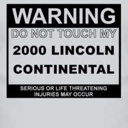 Warning Do Not Touch My 2000 Lincoln Continental Funny Car T Shirt