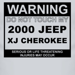 Warning Do Not Touch My 2000 XJ Cherokee Funny Car T Shirt
