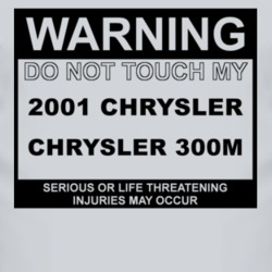 Warning Do Not Touch My 2001 Chrysler 300M Funny Car T Shirt