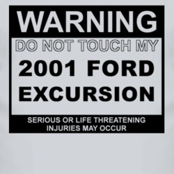 Warning Do Not Touch My 2001 Excursion Funny Car T Shirt