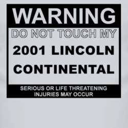 Warning Do Not Touch My 2001 Lincoln Continental Funny Car T Shirt