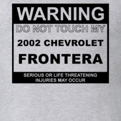 Warning Do Not Touch My 2002 Chevy Frontera Funny Car T Shirt