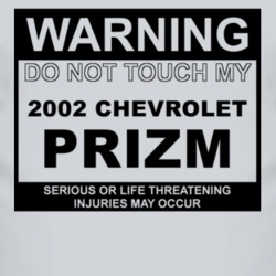 Warning Do Not Touch My 2002 Chevy Prizm Funny Car T Shirt