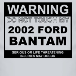 Warning Do Not Touch My 2002 Bantam Funny Car T Shirt