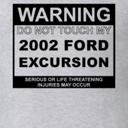 Warning Do Not Touch My 2002 Excursion Funny Car T Shirt