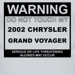 Warning Do Not Touch My 2002 Grand Voyager Funny Car T Shirt