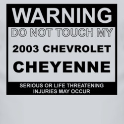 Warning Do Not Touch My 2003 Chevy Cheyenne Funny Car T Shirt