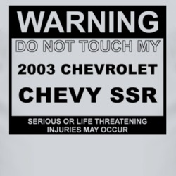 Warning Do Not Touch My 2003 Chevy SSR Funny Car T Shirt