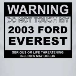 Warning Do Not Touch My 2003 Everest Funny Car T Shirt