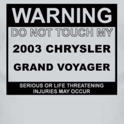 Warning Do Not Touch My 2003 Grand Voyager Funny Car T Shirt