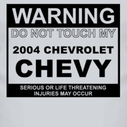 Warning Do Not Touch My 2004 Chevy Chevy Funny Car T Shirt