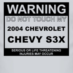 Warning Do Not Touch My 2004 Chevy Chevy S3X Funny Car T Shirt