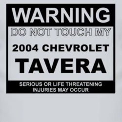 Warning Do Not Touch My 2004 Chevy Tavera Funny Car T Shirt