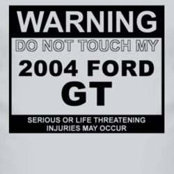Warning Do Not Touch My 2004 GT Funny Car T Shirt
