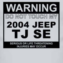 Warning Do Not Touch My 2004 TJ SE Funny Car T Shirt