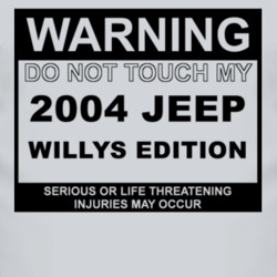 Warning Do Not Touch My 2004 Willys Edition Funny Car T Shirt