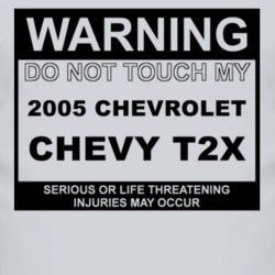 Warning Do Not Touch My 2005 Chevy Chevy T2X Funny Car T Shirt