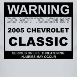 Warning Do Not Touch My 2005 Chevy Classic Funny Car T Shirt