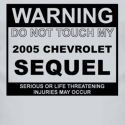 Warning Do Not Touch My 2005 Chevy Sequel Funny Car T Shirt