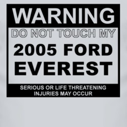 Warning Do Not Touch My 2005 Everest Funny Car T Shirt