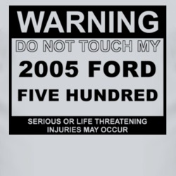Warning Do Not Touch My 2005 Five Hundred Funny Car T Shirt