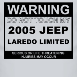 Warning Do Not Touch My 2005 Laredo Limited Funny Car T Shirt