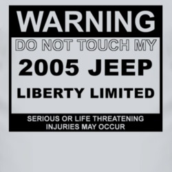 Warning Do Not Touch My 2005 Liberty Limited Funny Car T Shirt