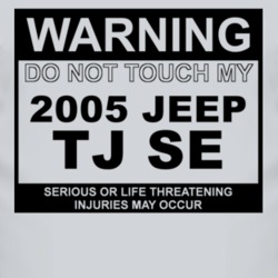 Warning Do Not Touch My 2005 TJ SE Funny Car T Shirt