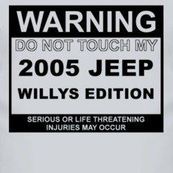Warning Do Not Touch My 2005 Willys Edition Funny Car T Shirt
