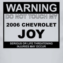 Warning Do Not Touch My 2006 Chevy Joy Funny Car T Shirt