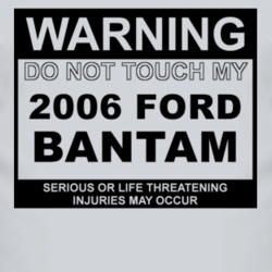 Warning Do Not Touch My 2006 Bantam Funny Car T Shirt