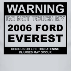 Warning Do Not Touch My 2006 Everest Funny Car T Shirt