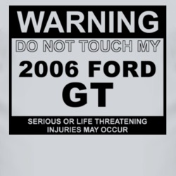 Warning Do Not Touch My 2006 GT Funny Car T Shirt