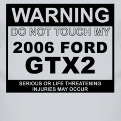 Warning Do Not Touch My 2006 GTX2 Funny Car T Shirt