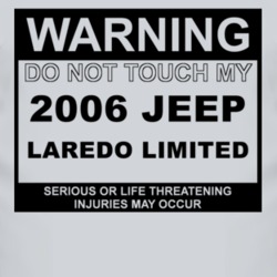 Warning Do Not Touch My 2006 Laredo Limited Funny Car T Shirt