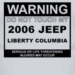 Warning Do Not Touch My 2006 Liberty Columbia Funny Car T Shirt