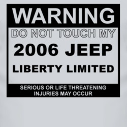 Warning Do Not Touch My 2006 Liberty Limited Funny Car T Shirt