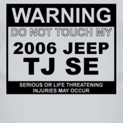 Warning Do Not Touch My 2006 TJ SE Funny Car T Shirt